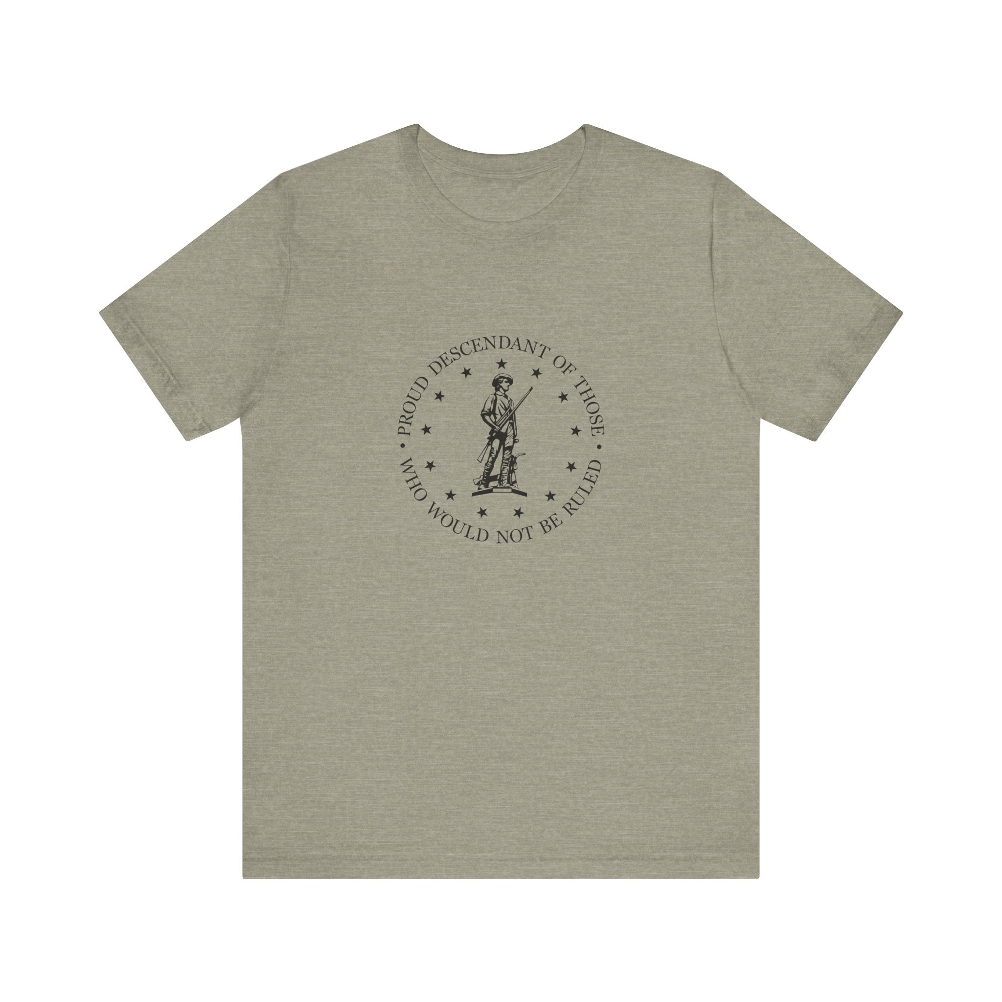 Proud Descendant of Those Who Would Not Be Ruled - Unisex Tee, Patriotic Shirt, Historical Quote Tee, Gift for History Lovers, [...]