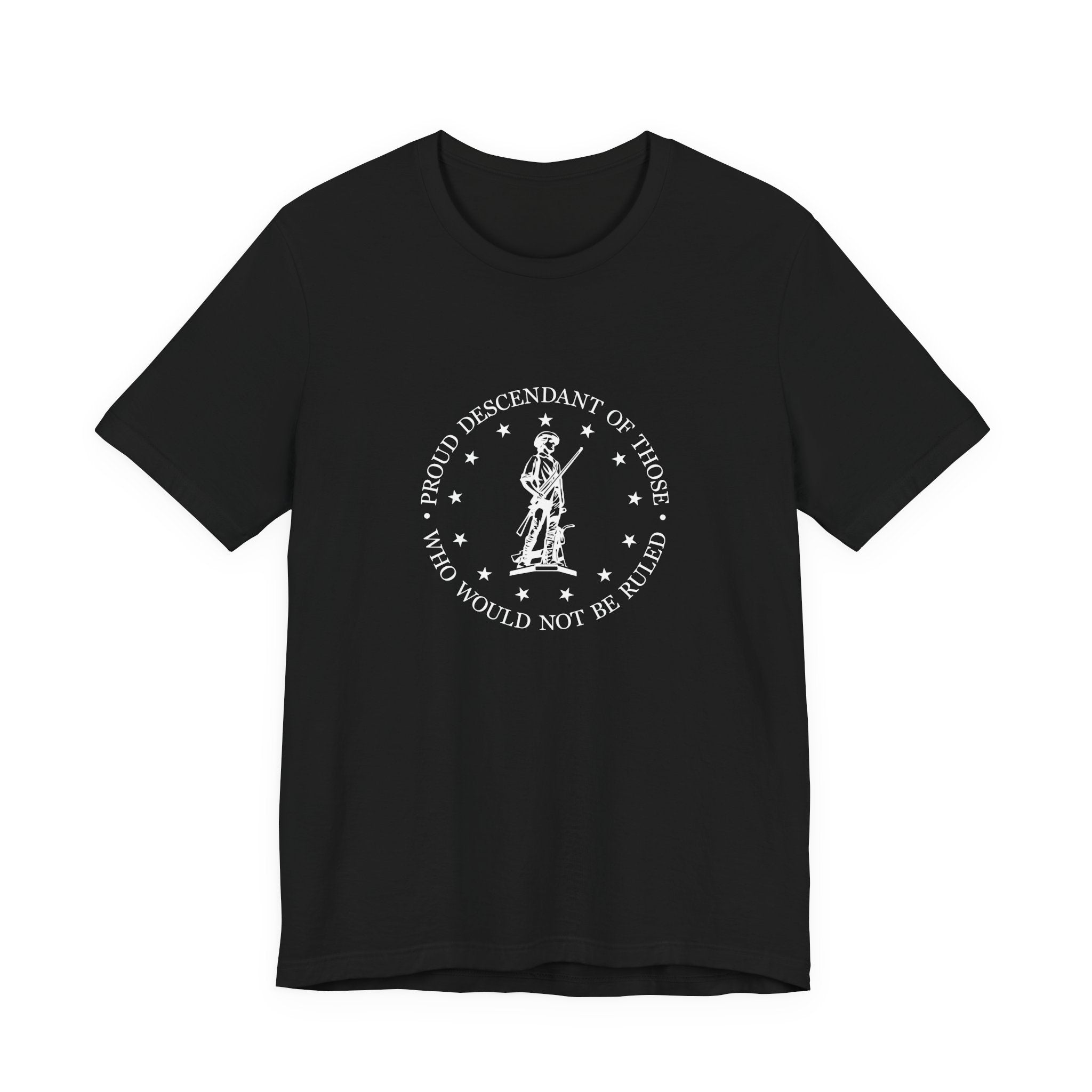 Proud Descendant of Those Who Would Not Be Ruled - Unisex Tee, Patriotic Shirt, Historical Quote Tee, Gift for History Lovers, [...]