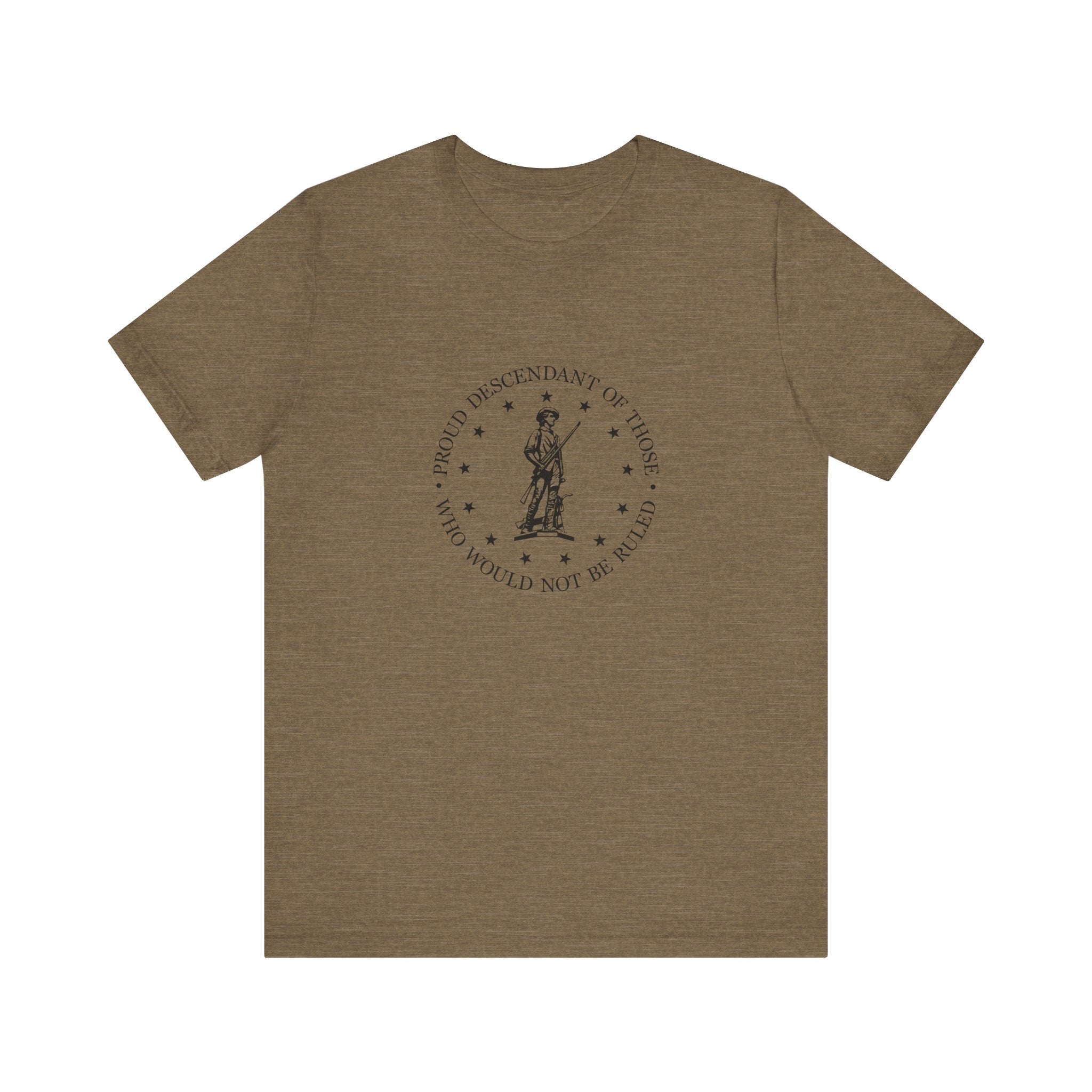 Proud Descendant of Those Who Would Not Be Ruled - Unisex Tee, Patriotic Shirt, Historical Quote Tee, Gift for History Lovers, [...]