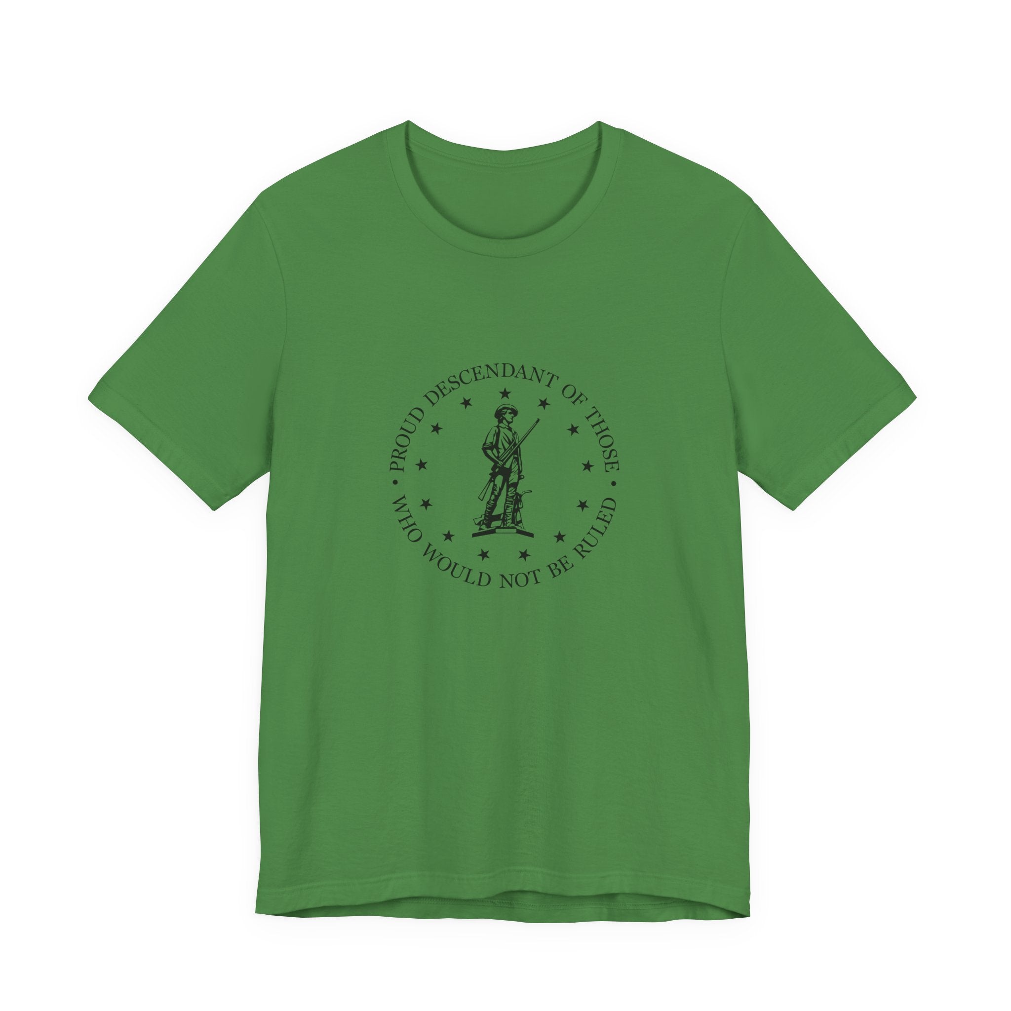Proud Descendant of Those Who Would Not Be Ruled - Unisex Tee, Patriotic Shirt, Historical Quote Tee, Gift for History Lovers, [...]