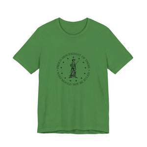 Proud Descendant of Those Who Would Not Be Ruled - Unisex Tee, Patriotic Shirt, Historical Quote Tee, Gift for History Lovers, [...]