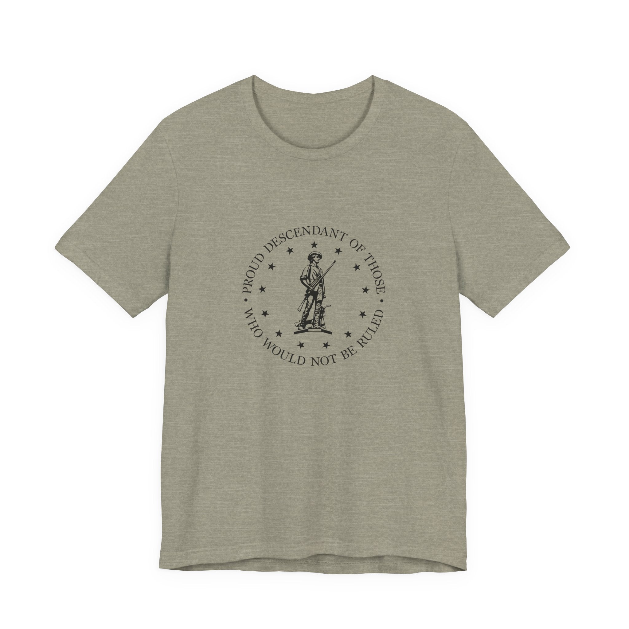 Proud Descendant of Those Who Would Not Be Ruled - Unisex Tee, Patriotic Shirt, Historical Quote Tee, Gift for History Lovers, [...]