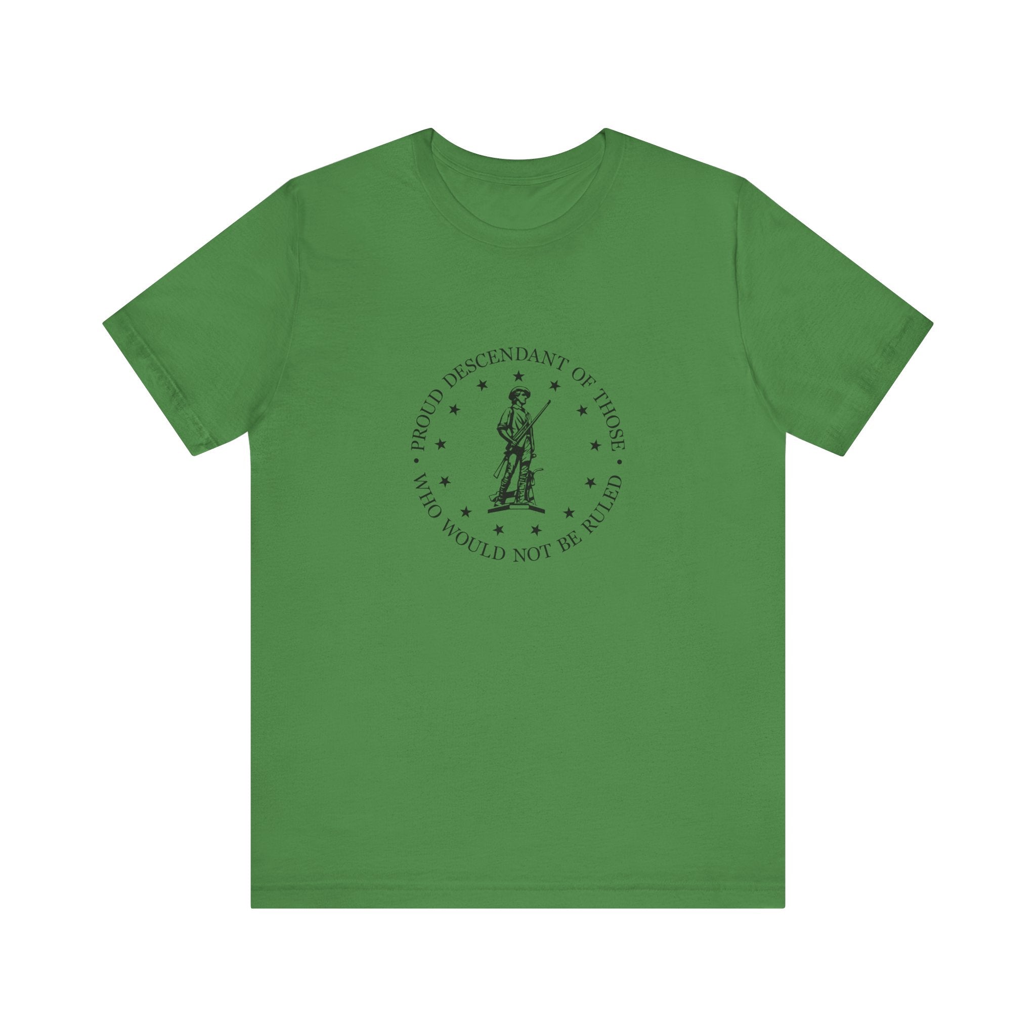 Proud Descendant of Those Who Would Not Be Ruled - Unisex Tee, Patriotic Shirt, Historical Quote Tee, Gift for History Lovers, [...]
