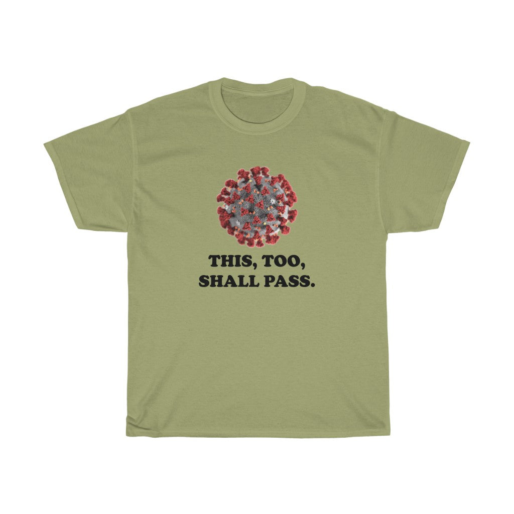 This too shall pass - Unisex Heavy Cotton Tee - CoViD-19 corona virus upbeat message