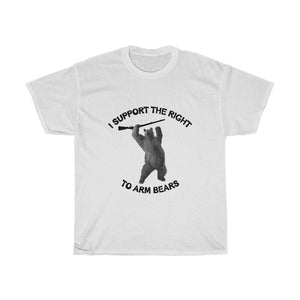 I support the right to arm bears - Unisex Heavy Cotton Tee - funny bear t-shirt arm bears 2nd amendment 2a