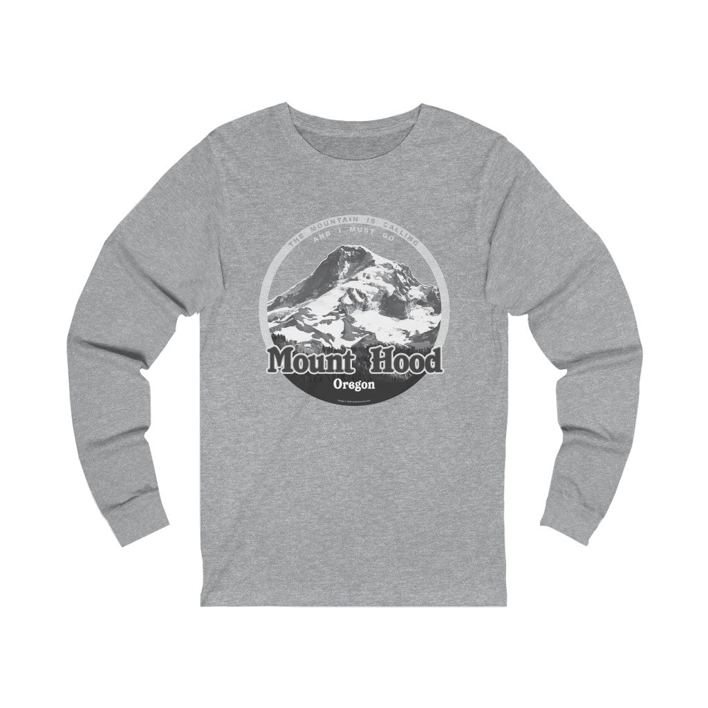 Mount Hood Long Sleeve Tee - Unisex Jersey Long Sleeve Tee - The Mountain is Calling - Hood River