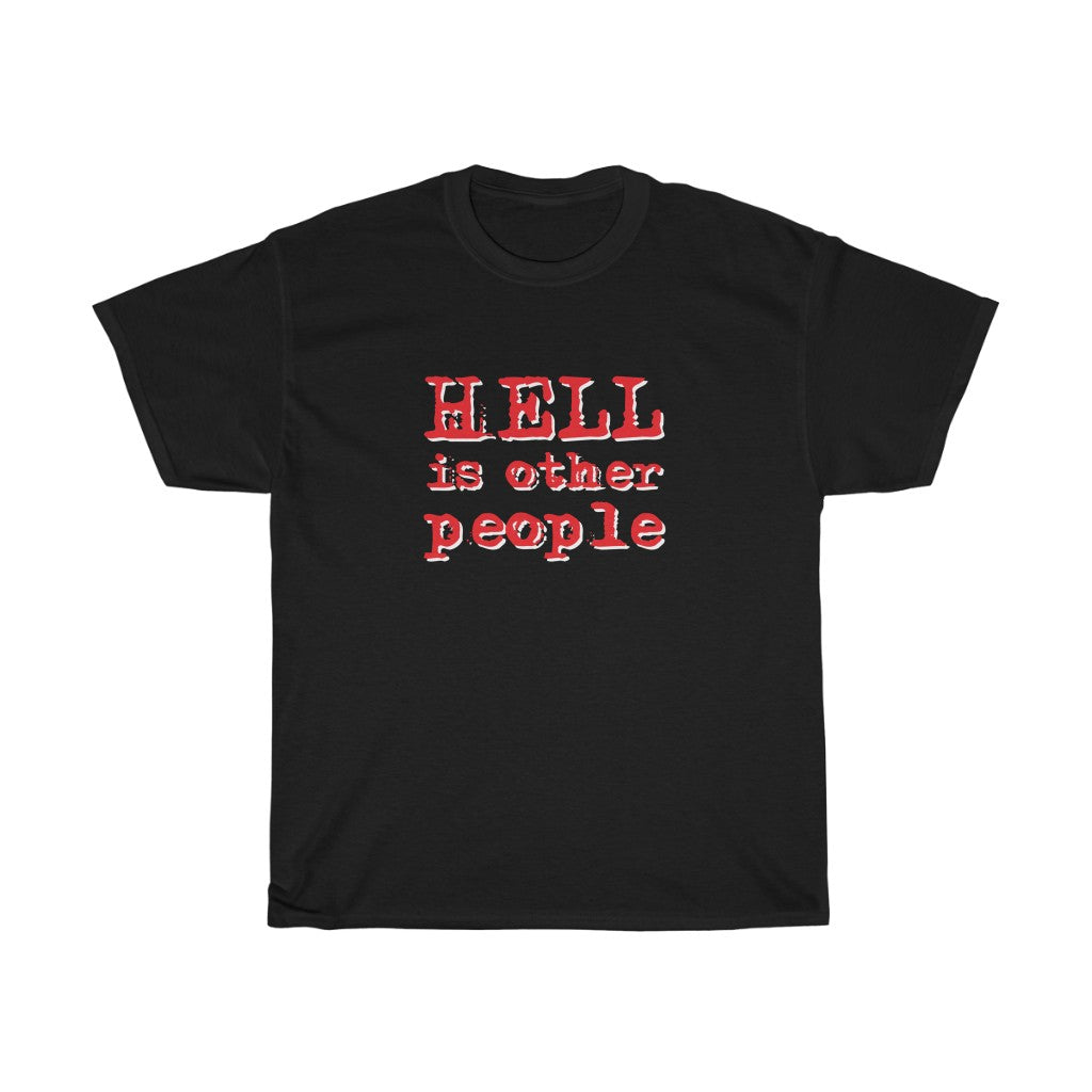 Hell is Other People - Unisex Heavy Cotton Tee - sarcastic grumpy funny tee