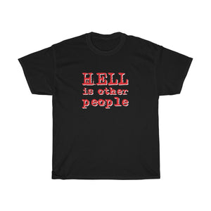 Hell is Other People - Unisex Heavy Cotton Tee - sarcastic grumpy funny tee