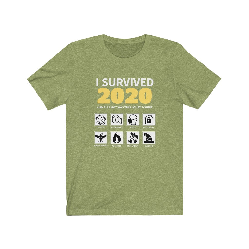 I Survived 2020  -  Unisex Jersey Short Sleeve Tee  -  COVID, Wildfires, Riots, Murder Hornets, Election Year