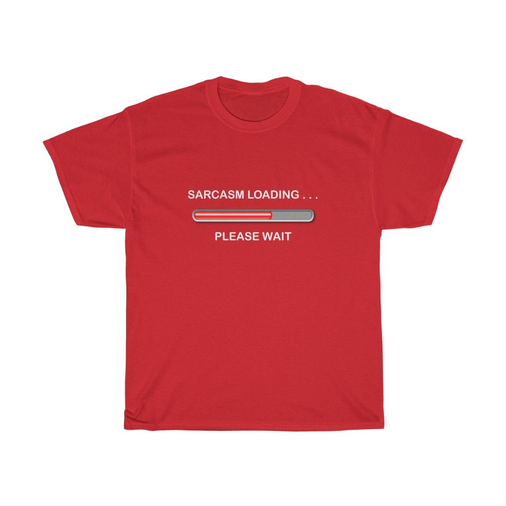 Sarcasm Loading ... Please Wait  -  Unisex Heavy Cotton Tee - funny sarcastic progress bar tee-shirt