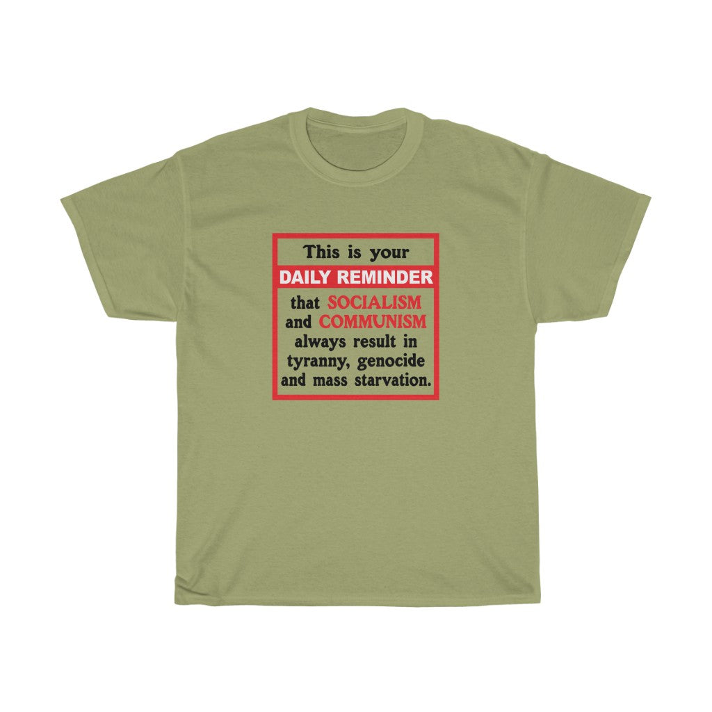 Daily Reminder - Unisex Heavy Cotton Tee - Socialism and Communism suck!
