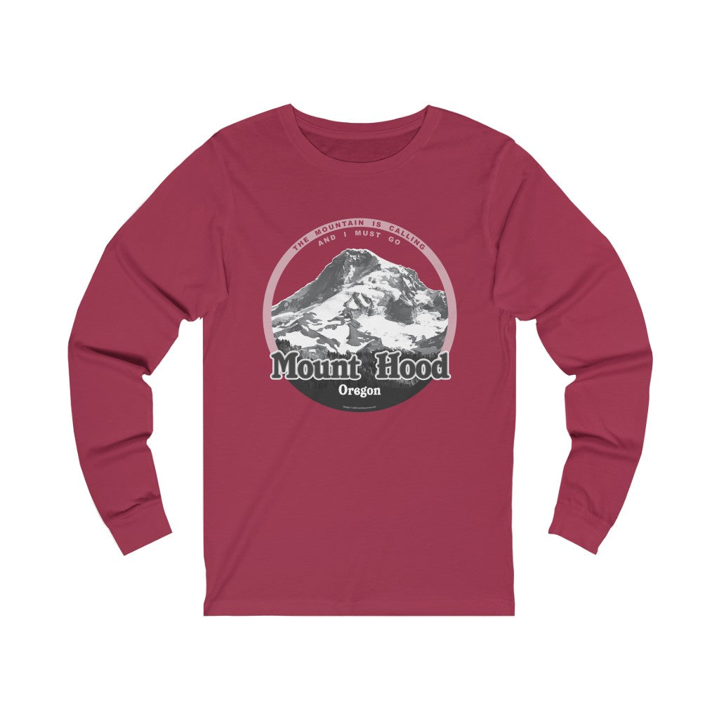 Mount Hood Long Sleeve Tee - Unisex Jersey Long Sleeve Tee - The Mountain is Calling - Hood River