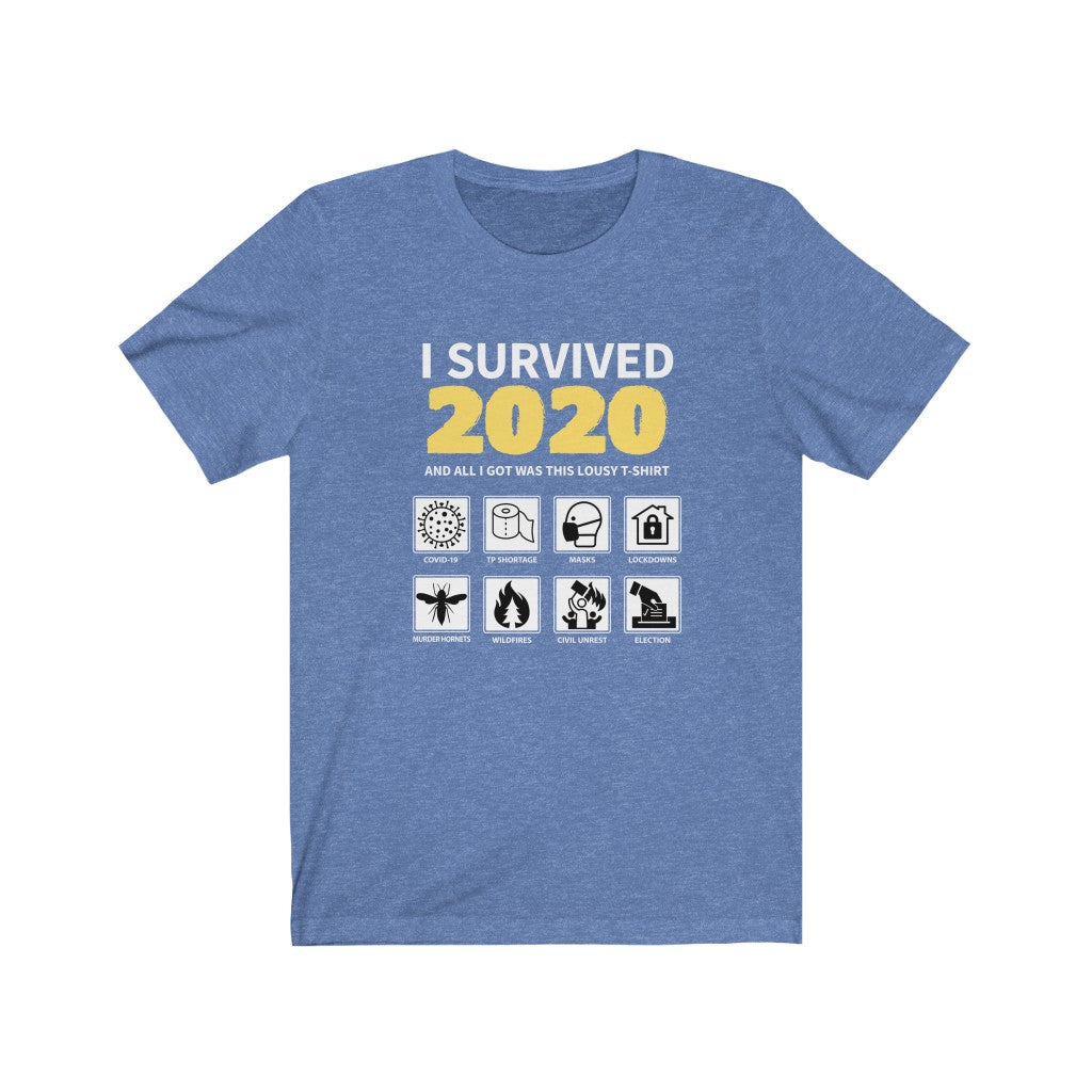 I Survived 2020  -  Unisex Jersey Short Sleeve Tee  -  COVID, Wildfires, Riots, Murder Hornets, Election Year