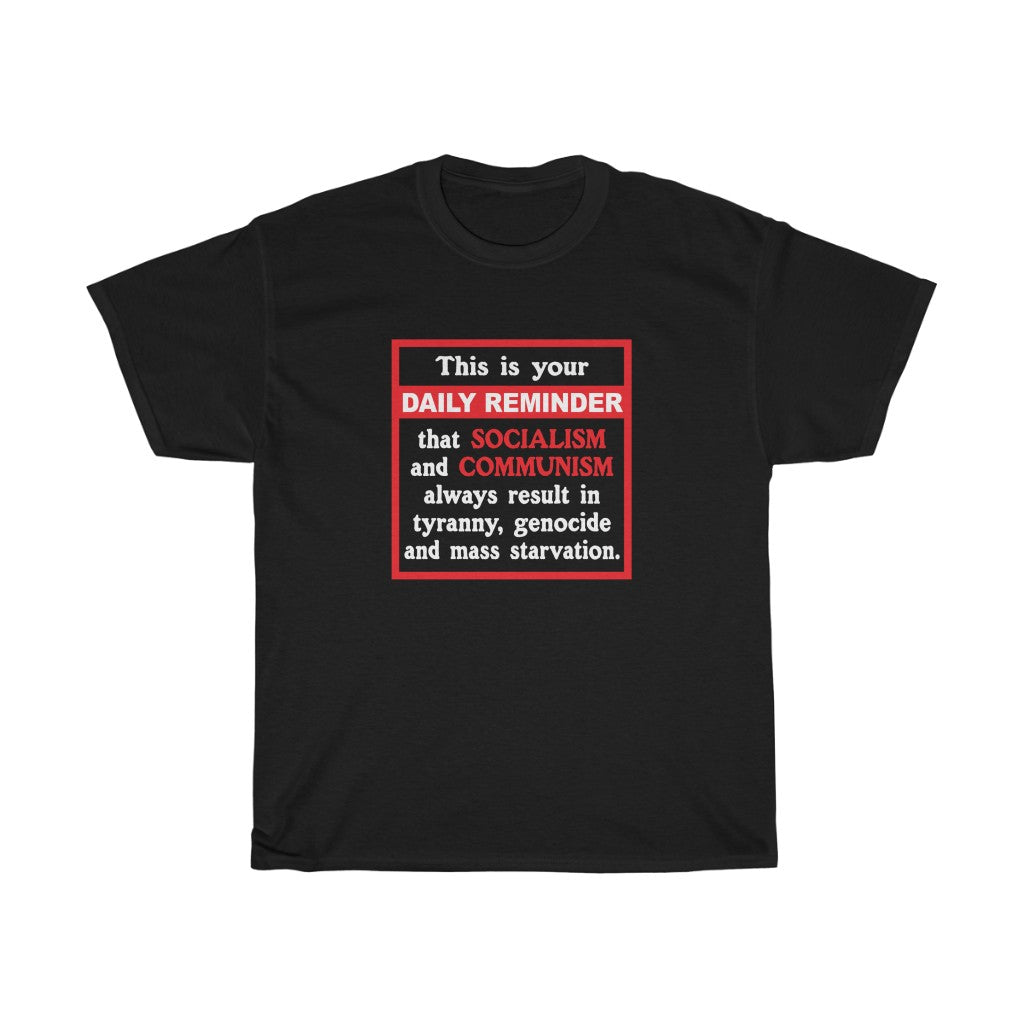 Daily Reminder - Unisex Heavy Cotton Tee - Socialism and Communism suck!