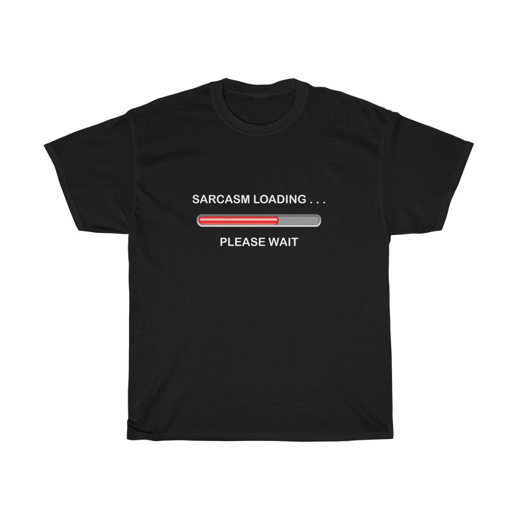 Sarcasm Loading ... Please Wait  -  Unisex Heavy Cotton Tee - funny sarcastic progress bar tee-shirt