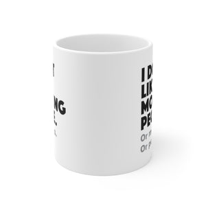 I don't like morning people - White ceramic Mug 11oz - funny sarcastic coffee mug
