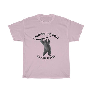 I support the right to arm bears - Unisex Heavy Cotton Tee - funny bear t-shirt arm bears 2nd amendment 2a