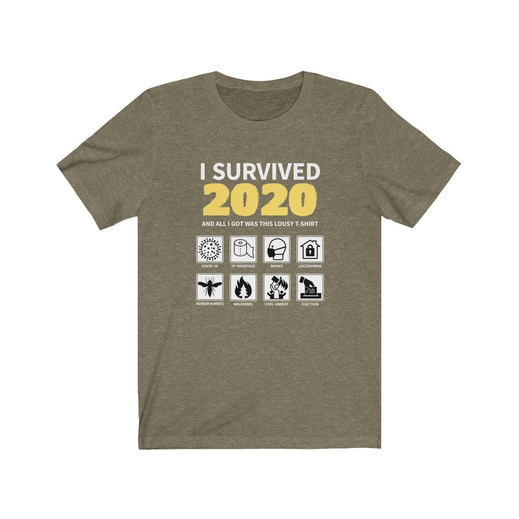 I Survived 2020  -  Unisex Jersey Short Sleeve Tee  -  COVID, Wildfires, Riots, Murder Hornets, Election Year