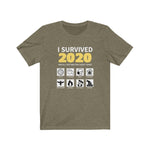 I Survived 2020  -  Unisex Jersey Short Sleeve Tee  -  COVID, Wildfires, Riots, Murder Hornets, Election Year