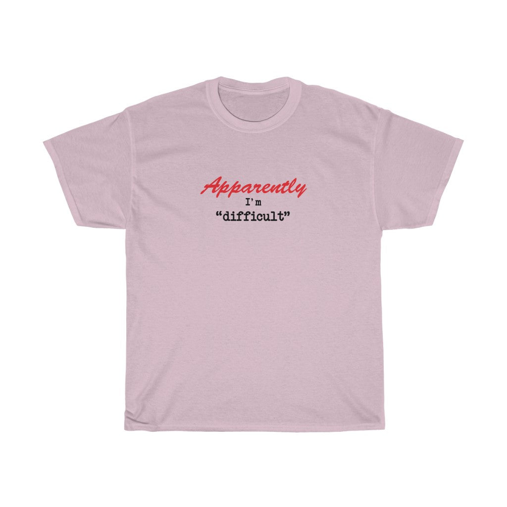 Apparently I'm Difficult - Unisex Heavy Cotton Tee - funny sarcastic tee