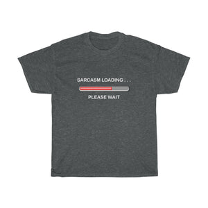 Sarcasm Loading ... Please Wait  -  Unisex Heavy Cotton Tee - funny sarcastic progress bar tee-shirt