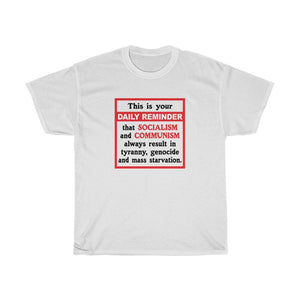 Daily Reminder - Unisex Heavy Cotton Tee - Socialism and Communism suck!