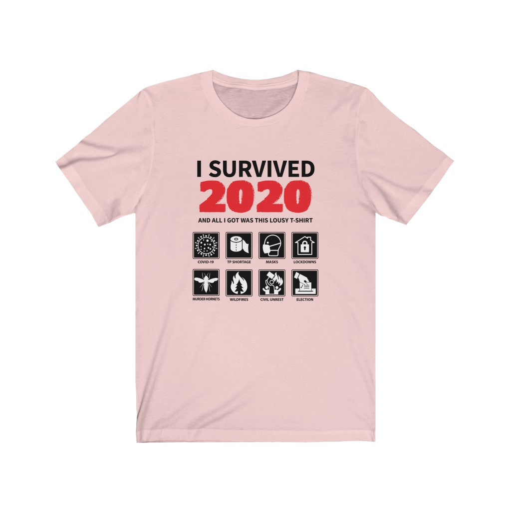 I Survived 2020  -  Unisex Jersey Short Sleeve Tee  -  COVID, Wildfires, Riots, Murder Hornets, Election Year