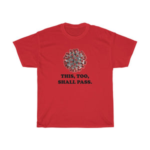 This too shall pass - Unisex Heavy Cotton Tee - CoViD-19 corona virus upbeat message