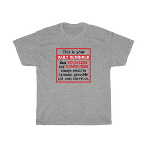 Daily Reminder - Unisex Heavy Cotton Tee - Socialism and Communism suck!