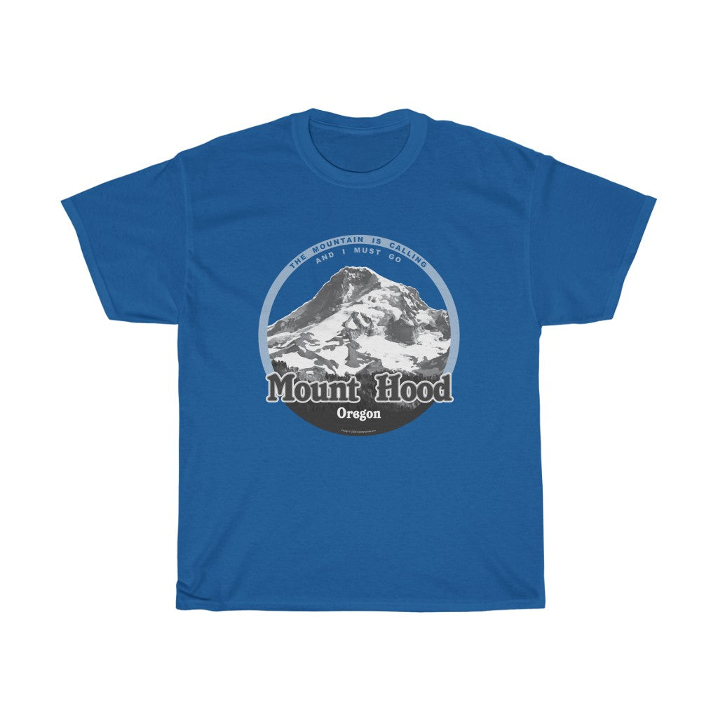 Mount Hood, Oregon - The Mountain is Calling - Unisex Heavy Cotton Tee - for hikers, mountain climbers, skiers, mountain lovers.