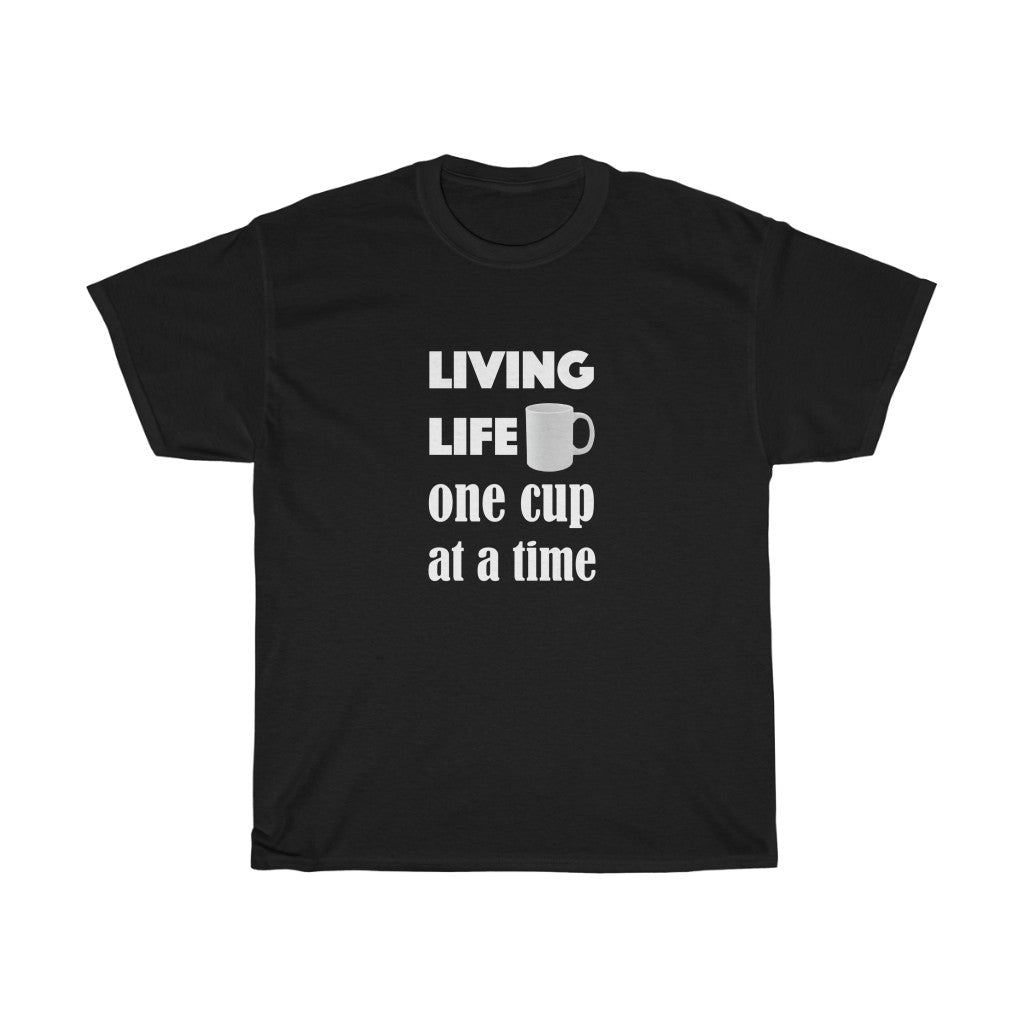 Coffee Lover's T-shirt - Unisex Heavy Cotton Tee - Living life one cup at a time - for coffee lovers