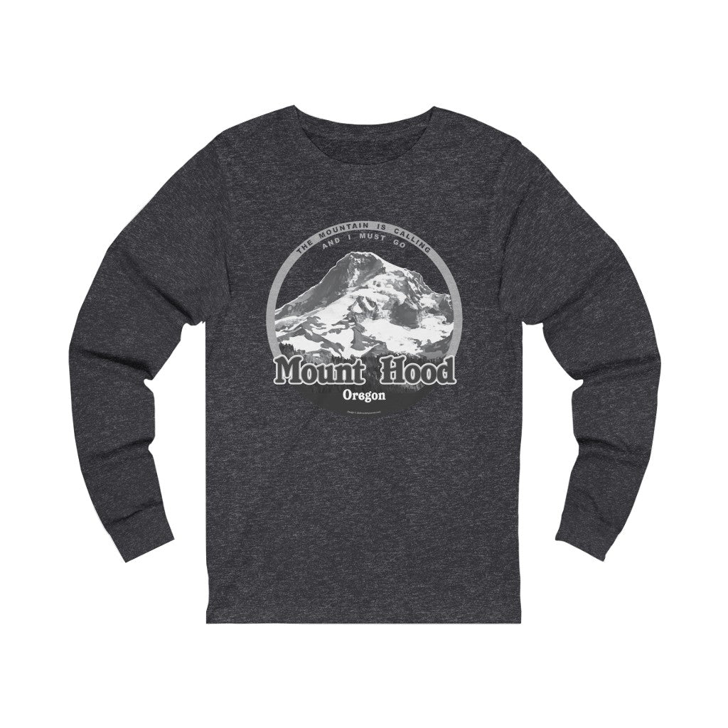 Mount Hood Long Sleeve Tee - Unisex Jersey Long Sleeve Tee - The Mountain is Calling - Hood River