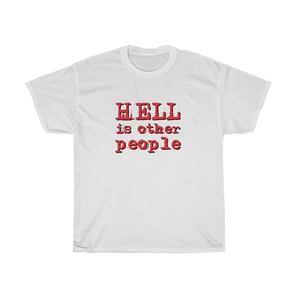 Hell is Other People - Unisex Heavy Cotton Tee - sarcastic grumpy funny tee